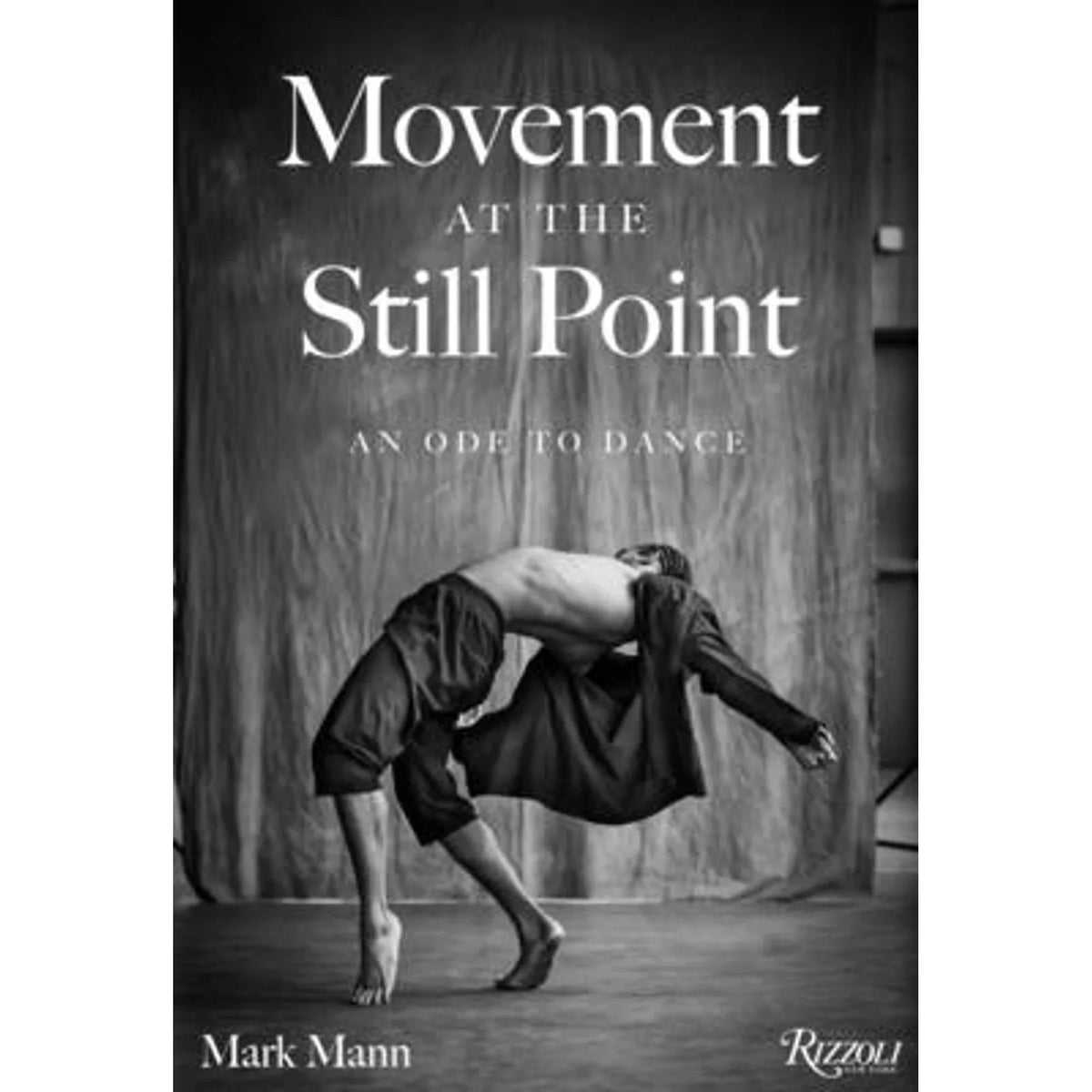 Dance Mark An at Ode 9780847899111) Pre-Owned (Hardcover Rivera Still by the Mann, Movement Point: Chita to