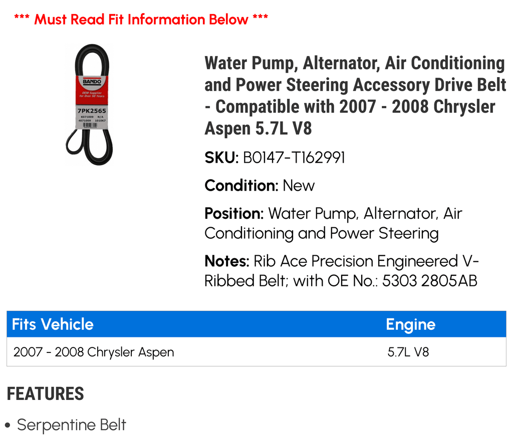 5.7L - V8 Water Compatible Power Pump, Steering 2007 Aspen and Chrysler Drive 2008 Alternator, Belt Air with Conditioning Accessory -