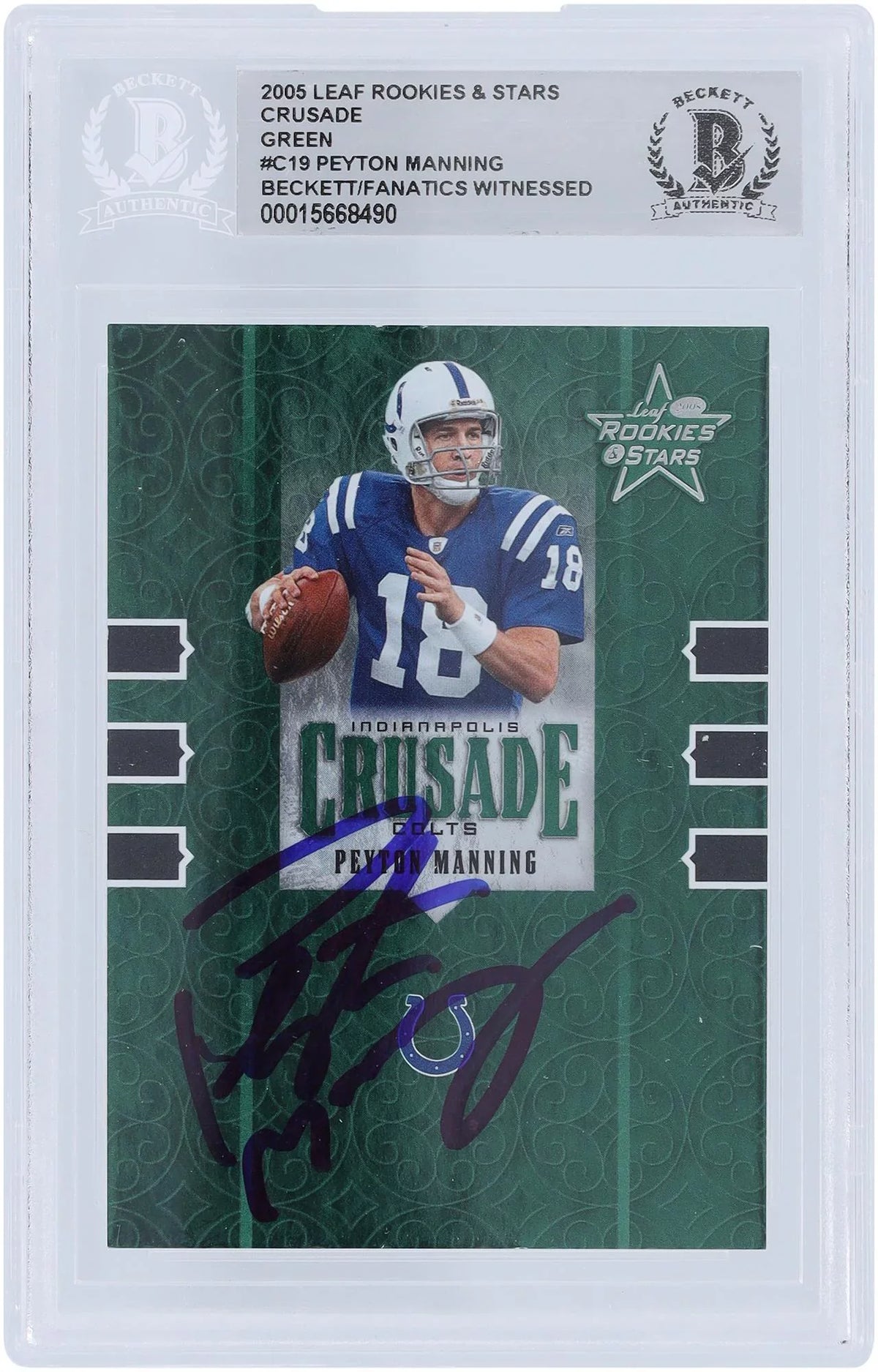 Green Leaf Card 2005 & Authenticated #/750 Stars Indianapolis #C-18 Crusade Colts Manning Certified Fanatics Peyton Authentic Rookies - Fanatics Witnessed Beckett Autographed